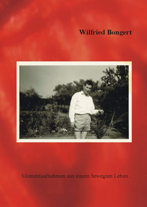 Wilfried Bongert - Momentaufnahmen...