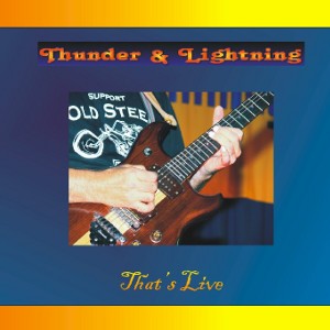 Thunder & Lightning - That's Live